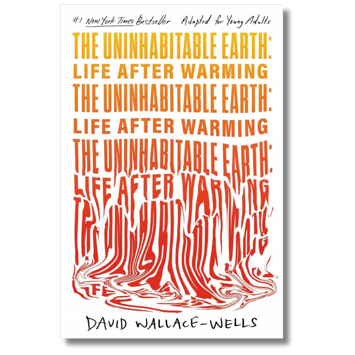 The Uninhabitable Earth (Adapted for Young Adults): Life After Warming