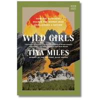 Wild Girls: How the Outdoors Shaped the Women Who Challenged a Nation