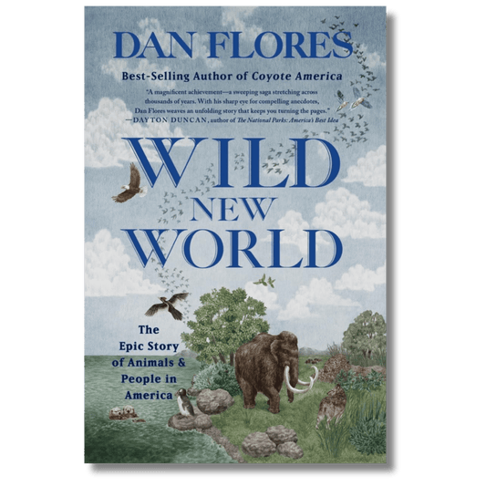 Wild New World: The Epic Story of Animals and People in America