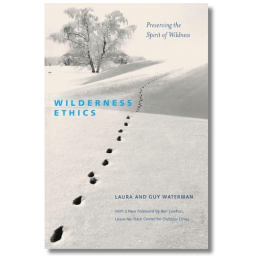 Wilderness Ethics: Preserving the Spirit of Wildness