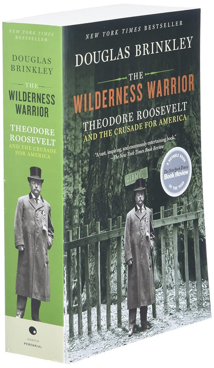 The Wilderness Warrior: Theodore Roosevelt and the Crusade for America