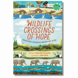 Wildlife Crossings of Hope: Connecting Creatures Around the Globe