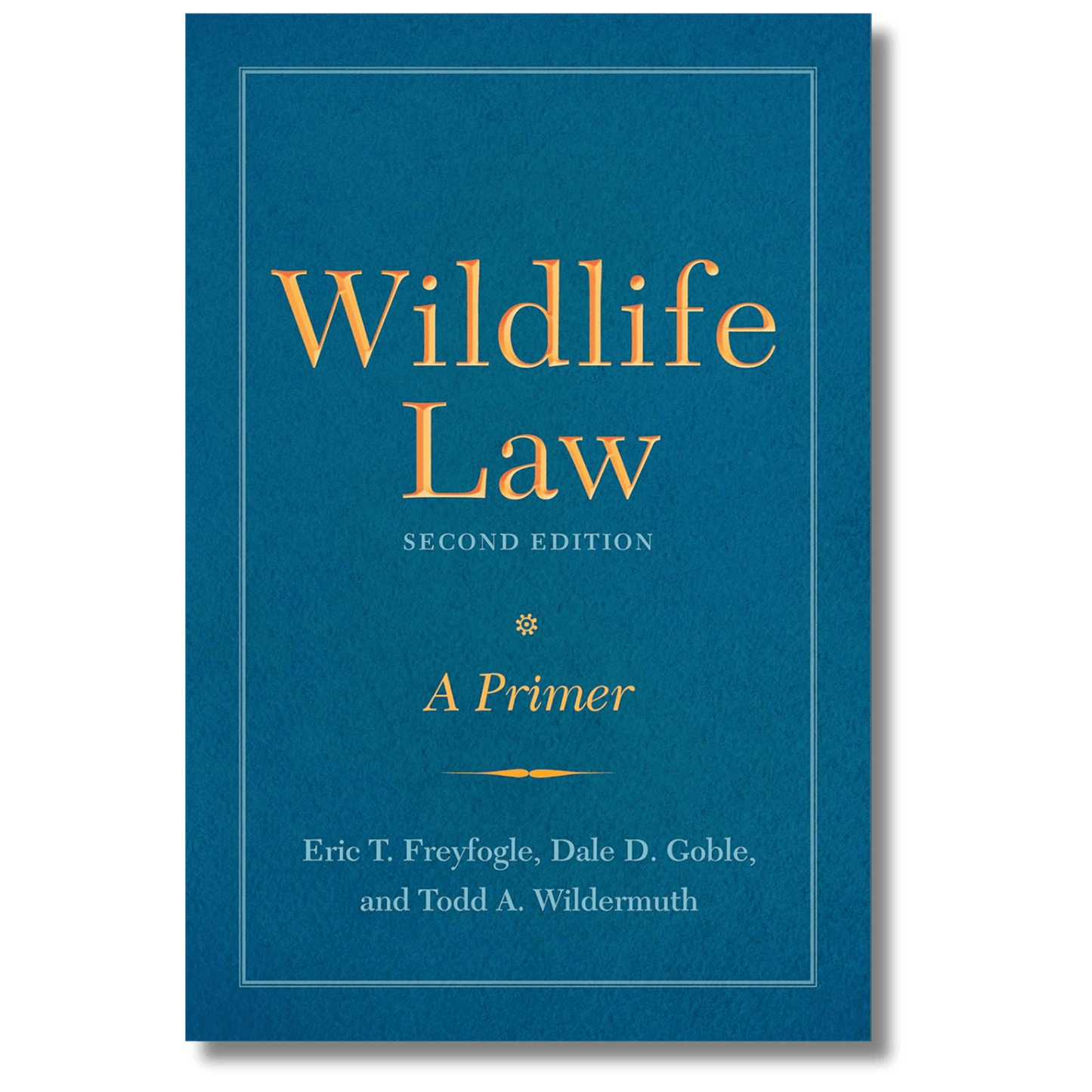 Wildlife Law: A Primer (2nd Edition)