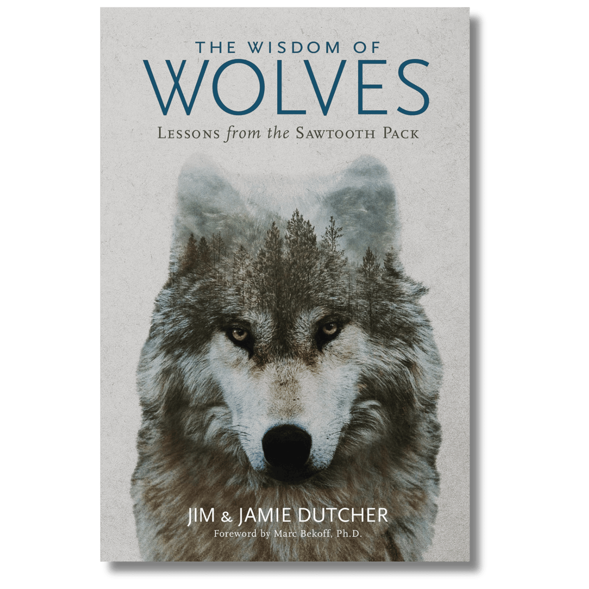 Wisdom of Wolves, The: Lessons From the Sawtooth Pack