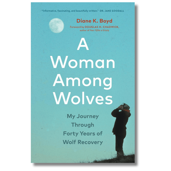 A Woman Among Wolves: My Journey Through Forty Years of Wolf Recovery